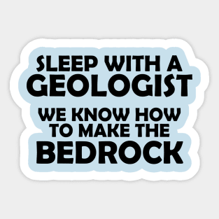 Geologist Funny Quote | BedRock Sticker